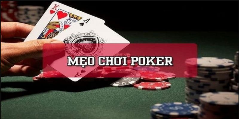 Lý do vì sao cần nắm bắt mẹo chơi Poker