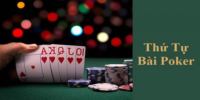 Tổng hợp sắp xếp các bộ trong Poker chi tiết nhất